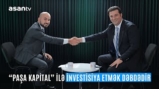 quotPAŞA Kapitalquot ilə investisiya etmək dəbdədir [upl. by Giovanna]