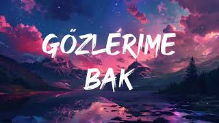 Mert Demir  Gözlerime Bak Lyrics [upl. by Irby]