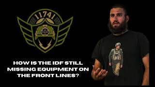 How is the IDF Still Missing Equipment on the Front Lines [upl. by Niltyak]