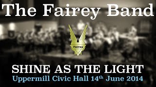 Shine as the Light  The Fairey Band [upl. by Let]