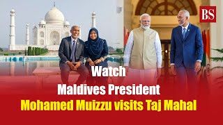 Watch Maldives President Mohamed Muizzu visits Taj Mahal [upl. by Ole]