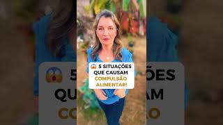 5 situações que causam compulsão alimentar ansiedade emagrecer semdietas depressão [upl. by Chemarin]