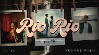 Sergej Pajić x Edita  Rio Rio OFFICIAL VIDEO [upl. by Lansing]