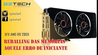 Reparo XFX AMD R9 280X  Fiz uma besteira tremenda  Mas corrigi [upl. by Ermin]