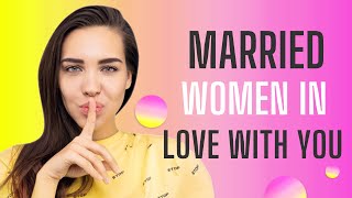 Married Women in Love With You  Secrets [upl. by Kcirb]