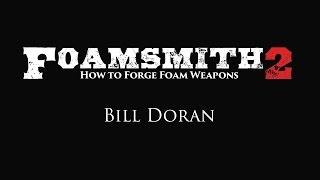 Foamsmith 2 How to Forge Foam Weapons by Bill Doran  Book Trailer [upl. by Adiarf]