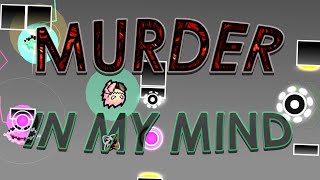 MURDER IN MY MIND  Geometry Dash 21 Layout [upl. by Adohr]