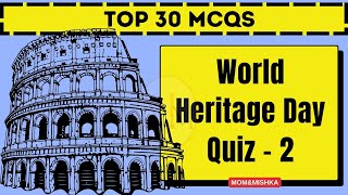 World Heritage Day 2024 Quiz  Heritage Day Quiz  in English  Top 30 MCQs  Quiz 2 [upl. by Alisa818]