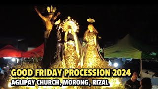 GOOD FRIDAY PROCESSION 2024 AGLIPAYAN CHURCH MORONG RIZAL [upl. by Mauri]