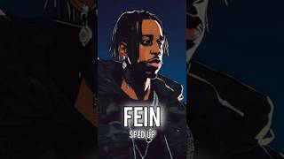 Travis Scott  Fein by Travis Scott amp Playboi Carti Sped up Version Enjoy fein edit [upl. by Wertheimer]