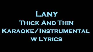 LANY  Thick And Thin KaraokeInstrumental w Lyrics [upl. by Maxwell887]