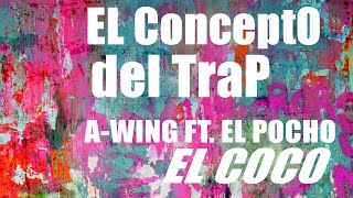 AWING Ft EL POCHO  EL COCO  OFFICIAL AUDIO CUBATON 2018  TRAP 2018 [upl. by Eikceb]