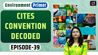 CITES Convention Environment Primer  Drishti IAS English [upl. by Agretha]