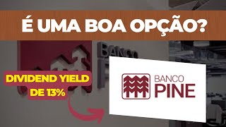 BANCO PINE PINE4 VALE A PENA INVESTIR [upl. by Evyn]