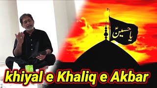 khiyal e Khaliq e Akbar  Wazir Mehdi  Moharram 2024 [upl. by Anitnatsnok360]