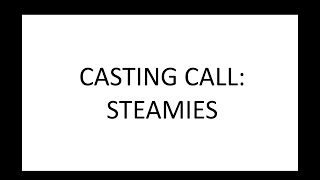 Smelting Sheds Casting Call Steamies [upl. by Ahterod823]