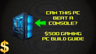 500 PC Build Guide in 2024 [upl. by Gabrielli864]