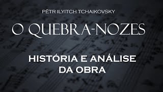 O QuebraNozes História e Análise Musical [upl. by Anees]