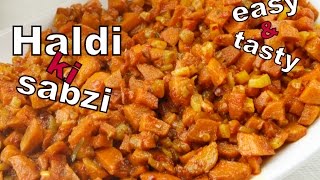 Haldi ki sabzi recipe  Turmeric sabzi easy recipe [upl. by Mufinella]