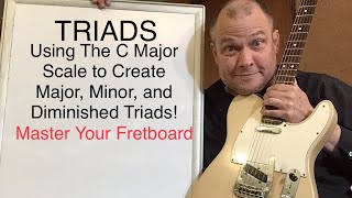 Triad Lesson Diatonic Triads In C Major Master Your FretBoard [upl. by Clerissa]