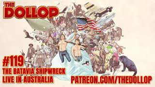 The Dollop Podcast Ep 119 The Batavia Shipwreck Live [upl. by Cassell790]