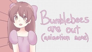 Bumblebees are out  animation meme [upl. by Zeni]