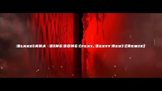 BlakeIANA  BING BONG feat Sexyy Red Remix Lyrics [upl. by Elissa860]