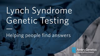 Lynch Syndrome Genetic Testing  Ambry Genetics [upl. by Caniff]