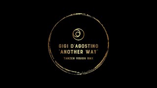 GIGI DAGOSTINO Another Way Tanzen Vision RMX [upl. by Dirgis]