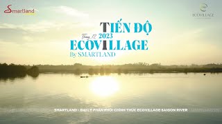 Tiến độ EcoVillage Saigon River Tháng 12 2023 [upl. by Alleroif992]