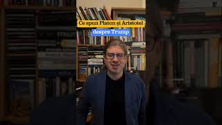 Ce spun Platon și Aristotel despre Trump [upl. by Acirrehs]