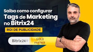 ROI de Publicidade no Bitrix24  Saiba Como configurar Tag de Rastreamento [upl. by Mcgee]