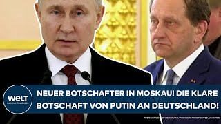 MOSKAU quotGesprengtquot Neuer Botschafter in Russland Putins klare Botschaft an Deutschland [upl. by Scarrow455]