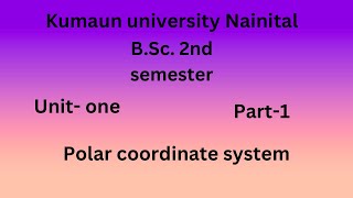 Polar coordinate system bsc 2nd semester Kumaun university nainital [upl. by Letsou]