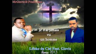 Je nai jamais vu un homme  Lifoko du Ciel feat Giovix Remix 2013 [upl. by Salomie215]