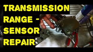 Transmission Range Sensor Repair Inhibitor Switch Repair 4L30E Fault Code P0705 Fault Code P0706 [upl. by Edac]