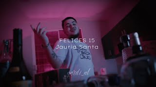 “FELICES 15 ’ JAURIA SANTA PREVIO Nunca Subido [upl. by Kitchen661]