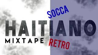 HAITIANO amp SOCCA RETRO MIX DJCESARIN507 [upl. by Nodnahs847]