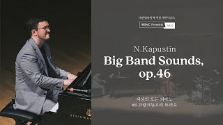 MPyC Presents 2022 N Kapustin  Big Band Sounds op 46 [upl. by Regan996]