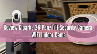 Review Cloarks 2K PanTilt Security Camera WiFi Indoor Camera for Home Security with AI Motion Dete [upl. by Kenison]