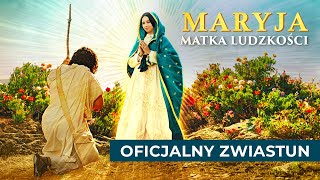 MARYJA MATKA LUDZKOŚCI  OFICJALNY ZWIASTUN [upl. by Diandra]