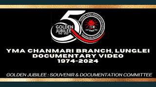 YMA CHANMARI LUNGLEI DOCUMENTARY  GOLDEN JUBILEE  SOUVENIR amp DOCUMENTATION COMMITTEE [upl. by Arreip]