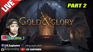 GNG HARI KE 2 live GOLD amp GLORY gameplay Indonesia f2p [upl. by Bobseine793]