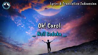 🎧Neil Sedaka  Oh Carol  Lirik Dan Terjemahan Indonesia [upl. by Lina560]