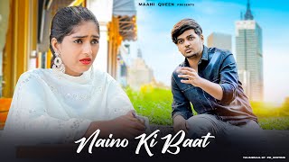 Naino Ki Jo Baat Naina Jaane hai  Heart Touching Love Story  Sad Song  Ft Maahi Queen amp Aryan [upl. by Andromache]