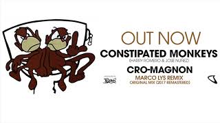 Constipated Monkeys quotCroMagnonquot Marco Lys Remix  Subliminal Records [upl. by Adley]