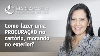 COMO FAZER UMA PROCURAÇÃO MORANDO NO EXTERIOR [upl. by Lamraj]