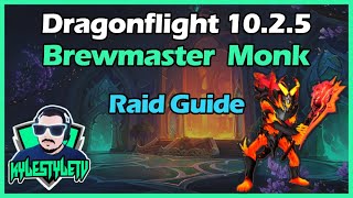 1025 Brewmaster Monk Raid Guide  Dragonflight Season 3 [upl. by Eenafit]