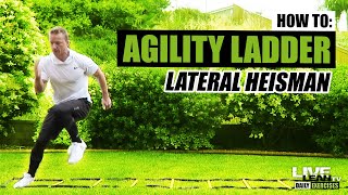 How To Do An AGILITY LADDER LATERAL SHUFFLE WITH HEISMAN  Exercise Demonstration Video and Guide [upl. by Andre]