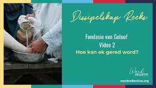 Hoe kan ek gered word  Video 2  Dissipelskap Reeks  WCM [upl. by Zeph]